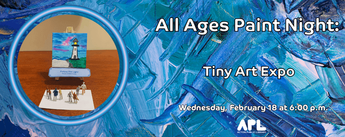 All Ages Paint Night: Tiny Art